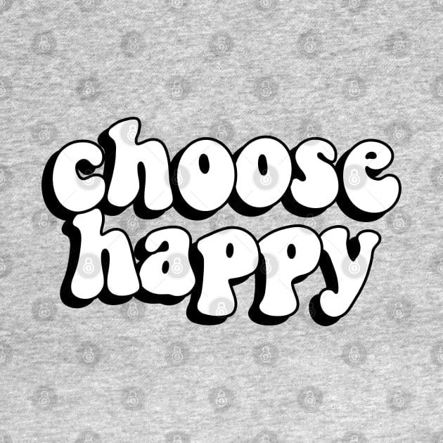 Choose happy by THESOLOBOYY